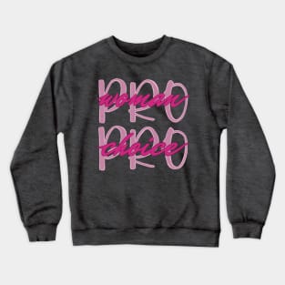 Pro woman Pro choice Crewneck Sweatshirt